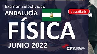 🚀FÍSICA JUNIO 2022 ▶️ Examen Selectividad PEvAU ✔️ANDALUCÍA [upl. by Niawat]