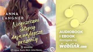 Niegrzeczni chłopcy dają najlepsze prezenty  Anna Langner  Audiobook PL  Fragment [upl. by Justis]