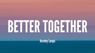 Jeremy Loops  Better Together [upl. by Libna]