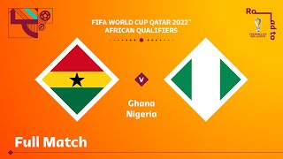 Ghana v Nigeria  FIFA World Cup Qatar 2022 Qualifier  Full Match [upl. by Enyrat114]