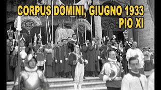 Corpus Domini con Pio XI giugno 1933 [upl. by Khalsa312]