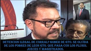 DETENCION DE CORRAL SIN JUSTIFICACION AVANCES CON JUECES Y MAGISTRADOS Y EL INE GTO MAS POBREZA [upl. by Evante]