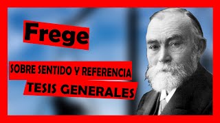 FREGE SOBRE SENTIDO Y REFERENCIA  Tesis generales [upl. by Bostow]