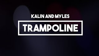 Kalin and Myles  Trampoline  Lyrics [upl. by Ahtnams]