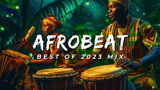 AFROBEAT 2023 MIXTAPE  The Best and Latest Afrobeat Jams of 2023 [upl. by Ymerrej]