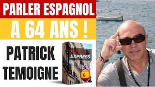 Le Secret de Patrick pour Parler Espagnol à 64 ans 🇪🇸Témoignage [upl. by Anhej921]