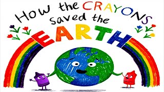 How The Crayons Saved The Earth  Earth Day Read Aloud [upl. by Velleman714]