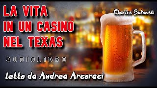 LA VITA IN UN CASINO NEL TEXAS  Audiolibro letto da Andrea Arcoraci [upl. by Trauner849]