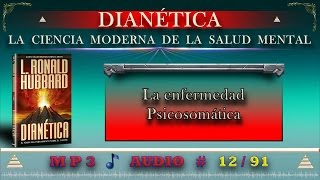 DIANÉTICA La Enfermedad Psicosomática AUDIO  12  91 [upl. by Ahtekahs]