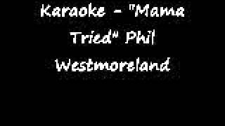 Mama Tried by Phil Westmoreland [upl. by Khalid371]