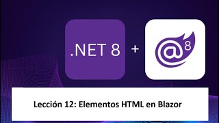 Aprende Blazor  Lección 12  Elementos HTML en Blazor [upl. by Ahsoem338]