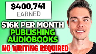 How to Make Money Publishing Audiobooks on Audible 16751 Per Month [upl. by Namyw514]