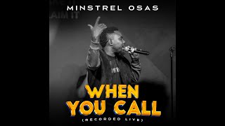 Minstrel Osas When You Call [upl. by Nnayrb]