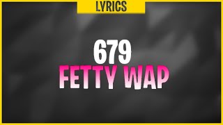 Fetty Wap  679 Lyrics feat Monty  I got a Glock in my Rari 17 shots no 38 Tiktok Song [upl. by Nyar]