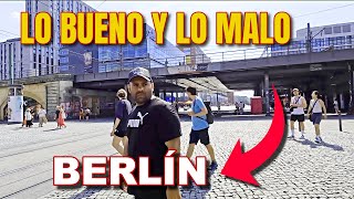 LA REALIDAD DE LA CAPITAL ALEMANA  BERLIN  LO BUENO Y LO MALO [upl. by Ttehc]