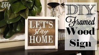 DIY Framed Wood Sign  Lets Stay Home [upl. by Oiramat86]