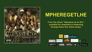 MPHEREGETLHE  MATSIENG OFFICIAL AUDIO [upl. by Saxon]