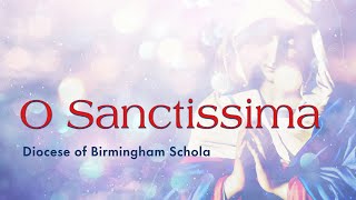 O Sanctissima  Diocese of Birmingham Schola [upl. by Halihs822]