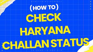 How to check Haryana challan status  Haryana challan status kaise check kare [upl. by Nnylekoorb14]