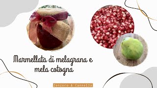 MARMELLATA DI MELAGRANA E MELA COTOGNA [upl. by Irrab10]