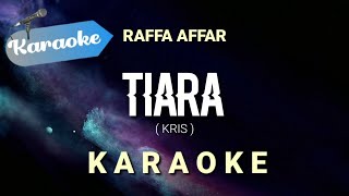 Karaoke Raffa affar  Tiara Kris  Karaoke [upl. by Auhsej]