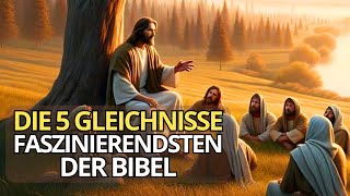 Die 5 faszinierendsten Gleichnisse der Bibel  Bibel Gleichnisse [upl. by Anirbus]