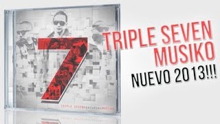 Triple Seven amp Musiko quotImposiblequot NUEVO 2013 YA EN ITUNES [upl. by Heron920]