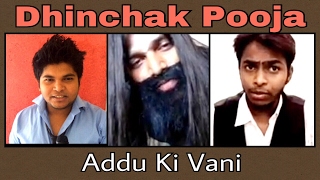 Dhinchak Pooja Vyakti Vishesh E1   Addu Ki Vani [upl. by Ainessej825]