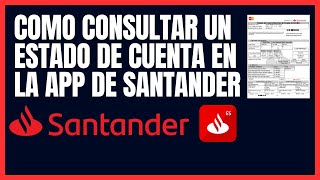 Como Consultar Mi Estado de Cuenta en Santander Movil 2023 [upl. by Llesig998]