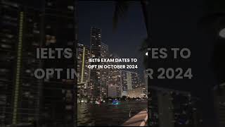 IELTS Exam Dates October 2024 Everything You Need To Know [upl. by Direj]