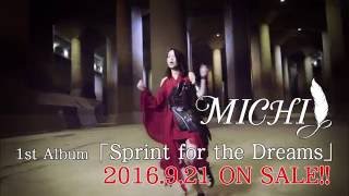 【MICHI】1st Album「Sprint for the Dreams」【CM】 [upl. by Nednal553]