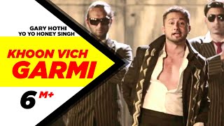 Khoon Vich Garmi Gary Hothi ft Yo Yo Honey Singh HD  Jatt Soorme  Punjabi Songs  Speed Records [upl. by Ttcos]