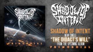 Shadow Of Intent  The Didacts Will Official Stream [upl. by Norym]