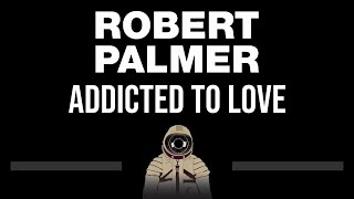 Robert Palmer • Addicted To Love CC 🎤 Karaoke Instrumental Lyrics [upl. by Akinek858]