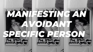 Manifesting An Avoidant Specific Person Part 2 [upl. by Nnaacissej]