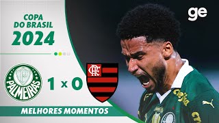 PALMEIRAS 1 X 0 FLAMENGO  MELHORES MOMENTOS  OITAVAS DE FINAL COPA DO BRASIL  geglobo [upl. by Aihseyt]