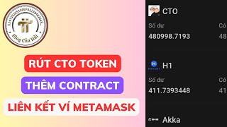 Thêm Contract CTO  Rút CTO Về Ví Metamask  Liên Kết Ví l Blog Của Hải [upl. by Mayfield906]