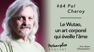 64 Pol Charoy  Le Wutao un art corporel qui éveille l’âme [upl. by Ainos740]