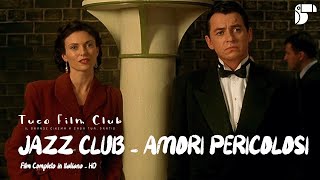 JAZZ CLUB  AMORI PERICOLOSI ❖ Film Completo in Italiano ❖ Thriller [upl. by Jayne]