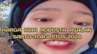 HARGA KOPI ROBUSTA HARI INI  SABTU 31 AGUSTUS 2024 [upl. by Dniren]