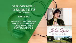 O Duque e Eu Os Bridgertons Vol 1 Julia Quinn Audiolivro [upl. by Adamsun]