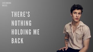 Shawn Mendes  Theres Nothing Holding Me Back  Lyrics [upl. by Rubia]