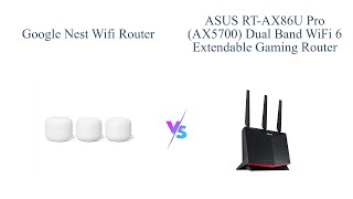 Nest WiFi Router vs ASUS RTAX86U Pro 🔥 Comparison amp Review [upl. by Cecile]