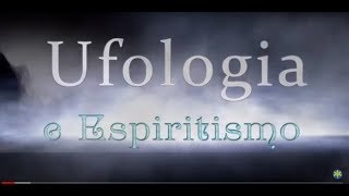 Jesus Cristo retornará um dia  Ufologia e Espiritismo 16092017 [upl. by Leroi]