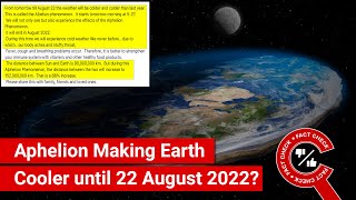 FACT CHECK Is Earth Going to Be Cold until 22 August 2022 Due to Aphelion [upl. by Adelind458]