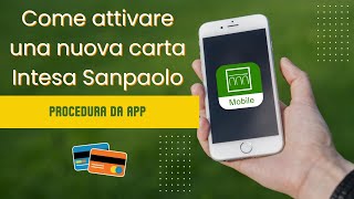 Come ATTIVARE una nuova CARTA INTESA SANPAOLO procedura da app 💳 [upl. by Tanberg]