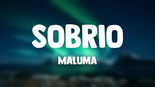 Sobrio  Maluma Lyrics Video [upl. by Eiggam]