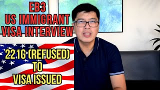 HOW  EB3 US IMMIGRANT VISA INTERVIEW  221G REFUSED TO VISA ISSUED [upl. by Whatley269]