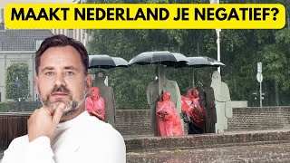 Maakt Wonen In Nederland Je Negatief [upl. by Nnahsal]