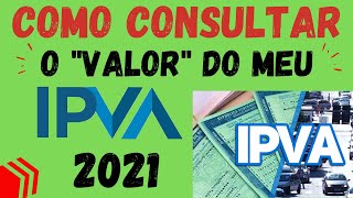 COMO CONSULTAR O VALOR DO MEU IPVA 2021 [upl. by Atalayah]